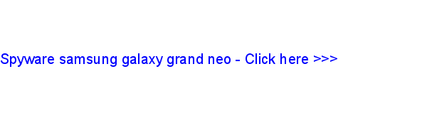 spyware samsung galaxy grand neo